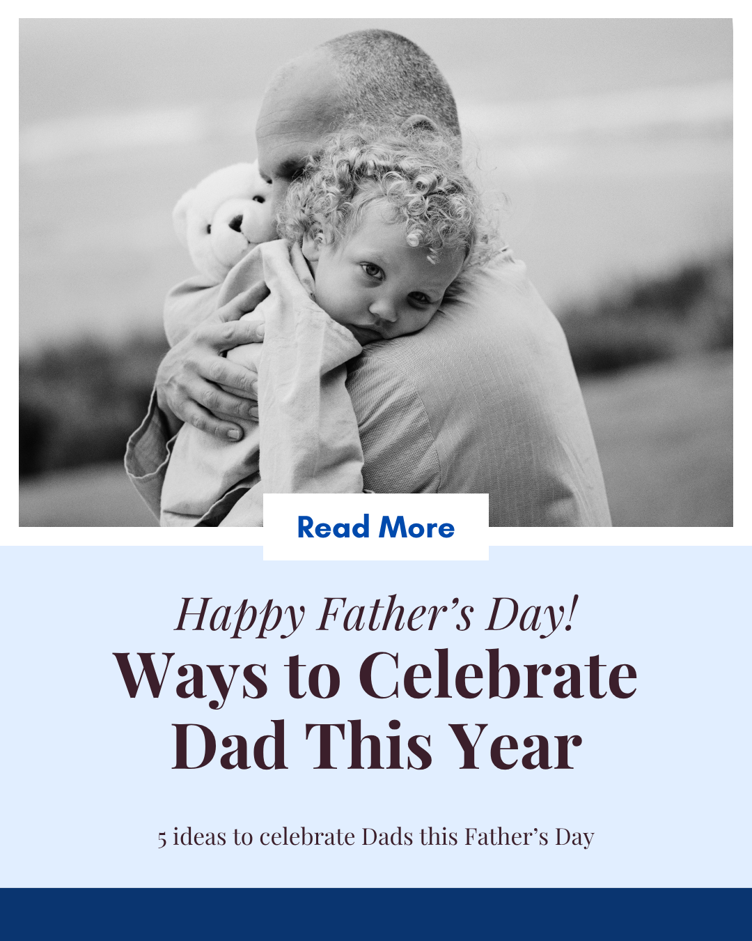 Happy Father's Day!  Ways to Celebrate Dad This Year.